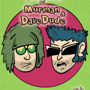 The Adventures of Murman & Dave dude Volume 1