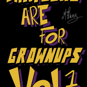 Cartoons Are For Grownups Vol. 1