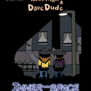 The Adventures of Murman & Dave Dude - Vol.2 - Inner-Space Western